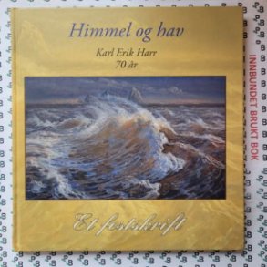 Himmel og hav - Karl Erik Harr 70 r Et festskrift