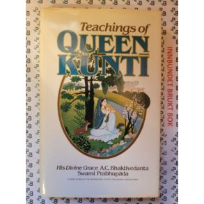 His Divine Grace A. C. Bhaktivedanta Swami Prabhupada - Teachings of Queen Kunti