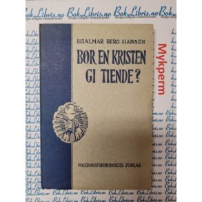 Hjalmar Berg Hansen - Br en kristen gi tiende?