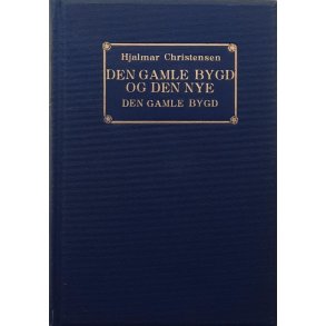Hjalmar Christensen - Den gamle bygd og den nye - Den gamle bygd