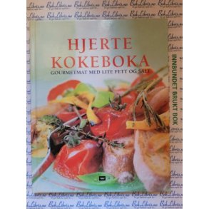 Hjertekokeboka. Gourmetmat med lite fett og salt