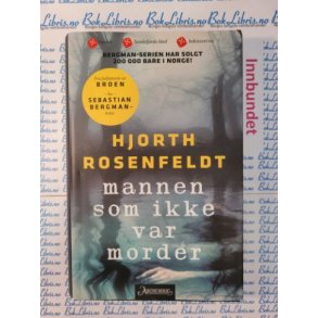 Hjorth & Rosenfeldt - Mannen som ikke var morder (Innbundet)