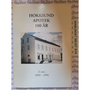 Hokksund Apotek 100 r. 3.nov. 1894-1994