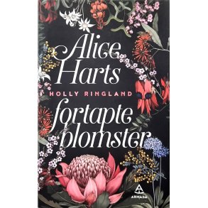 Holly Ringland - Alice Harts fortapte blomster - Innbundet