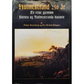 Holmestrand 250 �r: En reise gjennom Botnes og Holmestrands historie - Innbundet