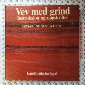 Hosar, Nilsen, Aasen - Vev med grind. Instruksjoner og oppskrifter