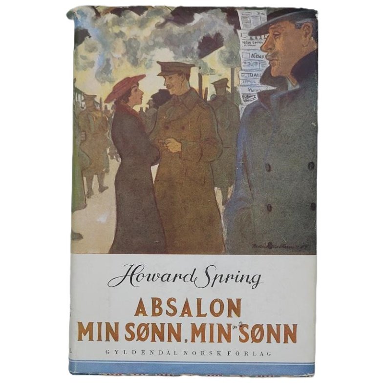 Howard Spring - Absalon, min snn, min snn Frste bind (Innbundet)