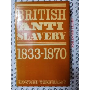 Howard Temperley - British Antislavery 1833-1870