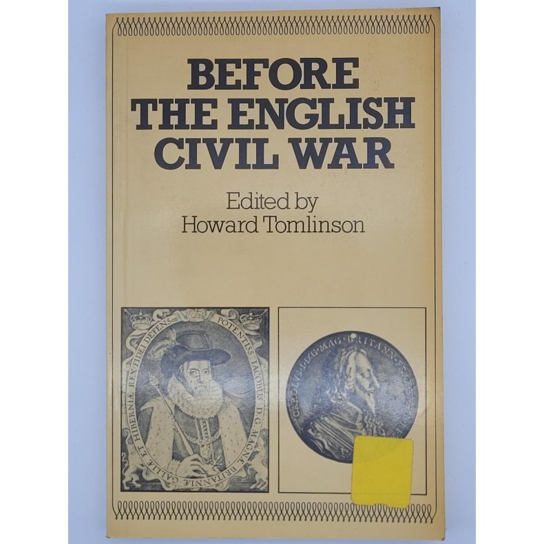 Howard Tomlinson (Edit.) - Before the English Civil War