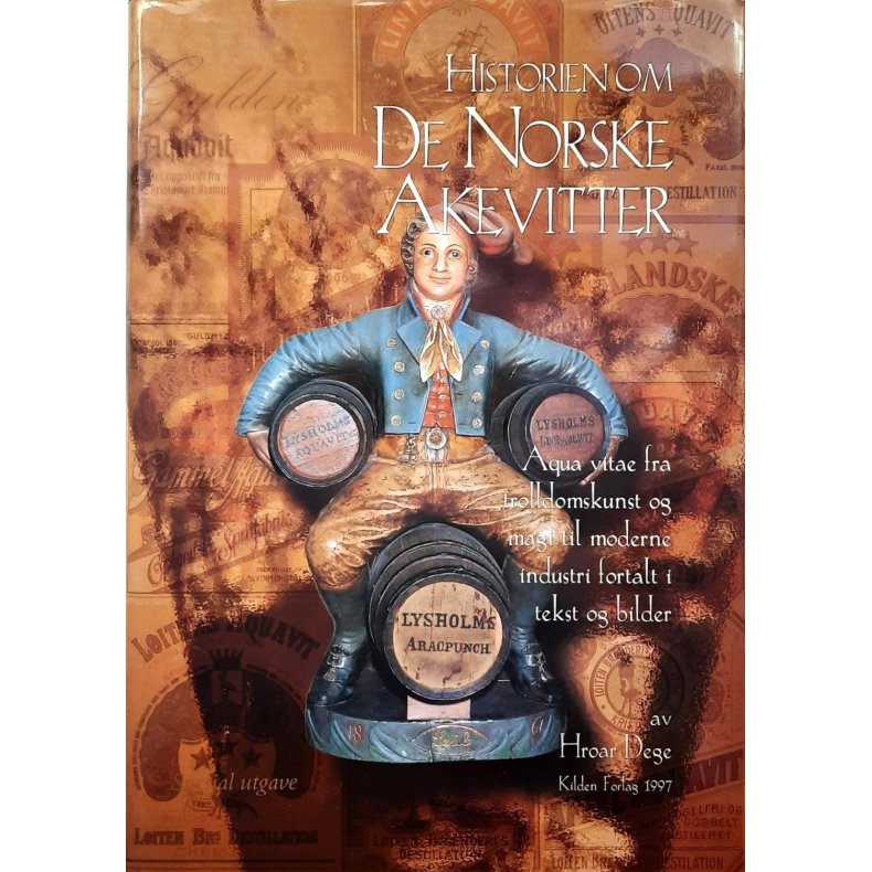 Hroar Dege - Historien om De Norske Akevitter (Innbundet)