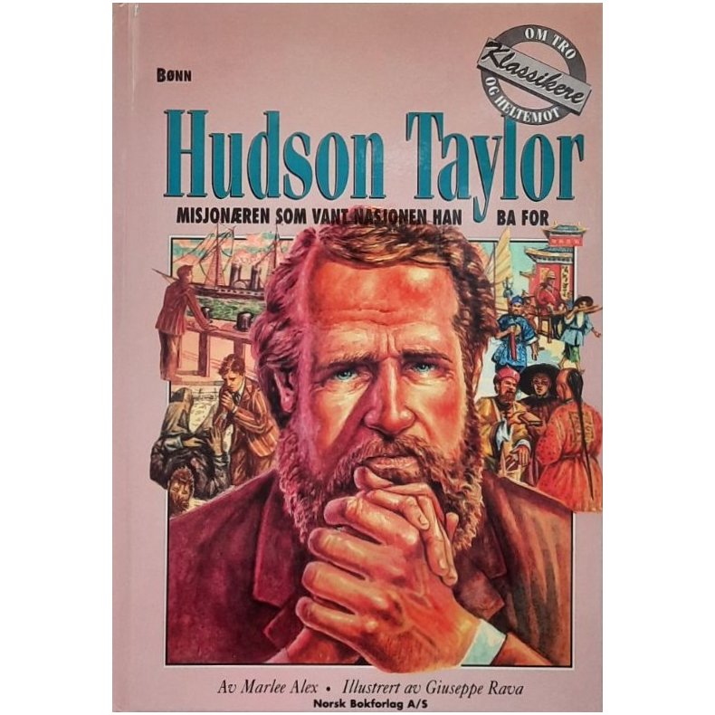 Hudson Taylor misjon�ren som vant nasjonen han ba for (Innb.) 