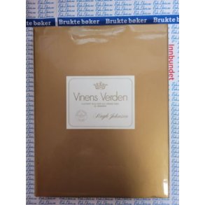 Hugh Johnson - Vinens Verden. Illustrert atlas over alle verdens viner og vinmarker