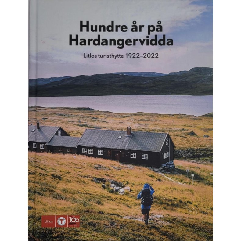 Hundre r p Hardangervidda - Litlos turisthytte 1922-2022