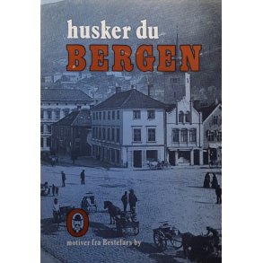 Husker du Bergen - Motiver fra v�re besteforeldres by (Heftet)
