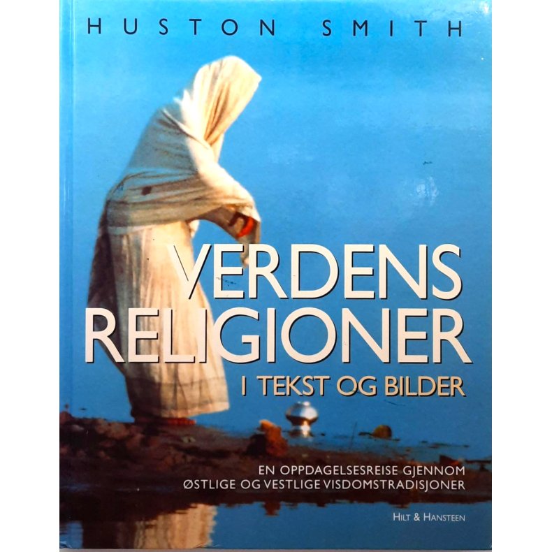 Huston Smith - Verdens religioner i tekst og bilder - Innbundet