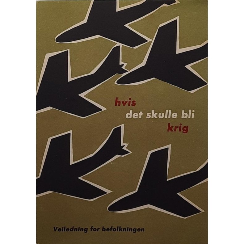 Hvis det skulle bli krig - veiledning for befolkingen (Heftet 1957)