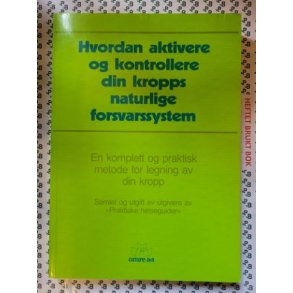 Hvordan aktivere og kontrollere din kropps naturlige forsvarssystem