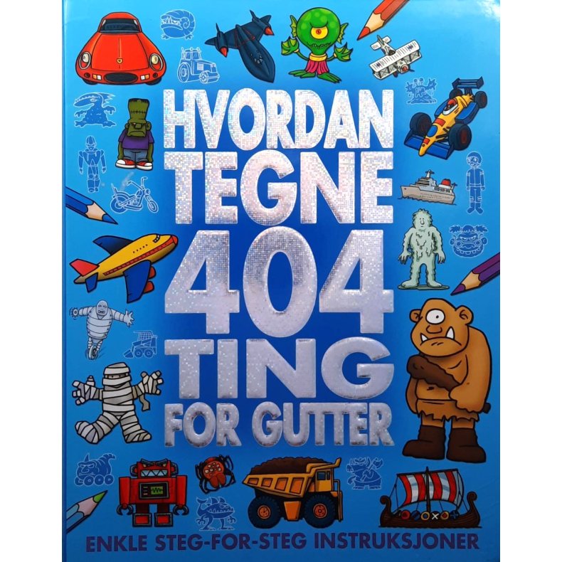 Hvordan tegne 404 ting for gutter - enkle steg-for-steg instruksjoner (Innbundet)