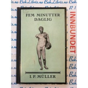 I. P. Mller - Fem minutter daglig