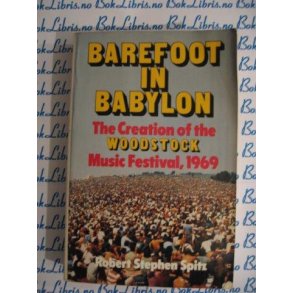 Robert S. Spitz - Barefoot in Babylon Woodstock 1969