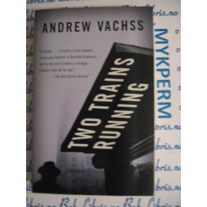 Andrew Vachss - Two Trains Running