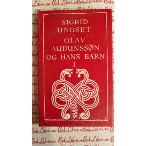 Sigrid Undset - Olav Audunssn og hans barn 1