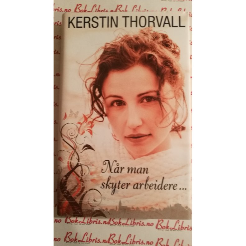 Kerstin Thorvall - Nr man skyter arbeidere