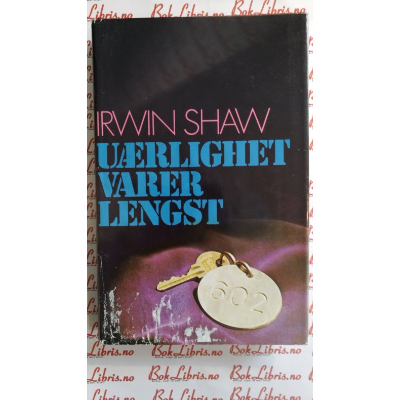 Irvin Shaw - Urlighet varer lengst