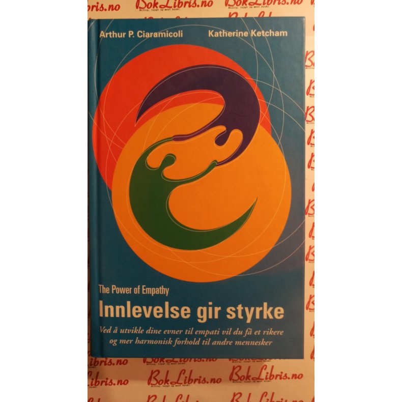 Arthur P. Ciaramicoli - Innlevelse gir styrke