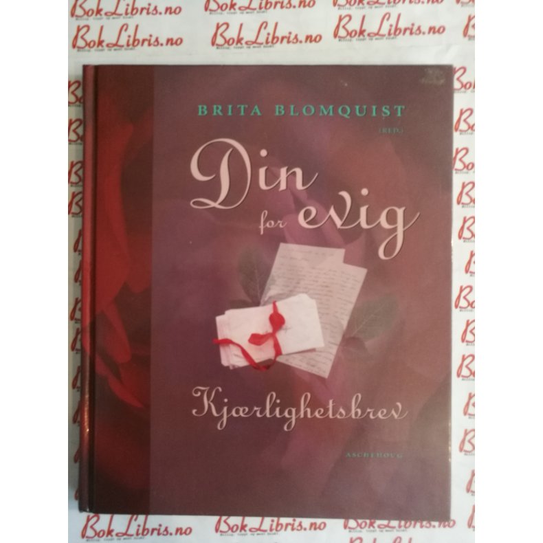 Brita Blomquist - Din for evig. Kjrlighetsbrev