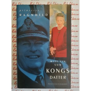 Lars O. Gulbransen - Prinsesse Ragnhild - Mitt liv som Kongsdatter (Innb.)