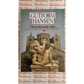 Guttorm Hansen - Det er godt  sitte...