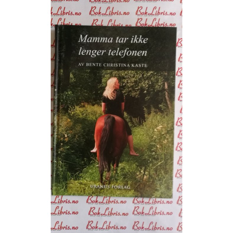 Bente Christina Kaste - Mamma tar ikke lenger telefonen