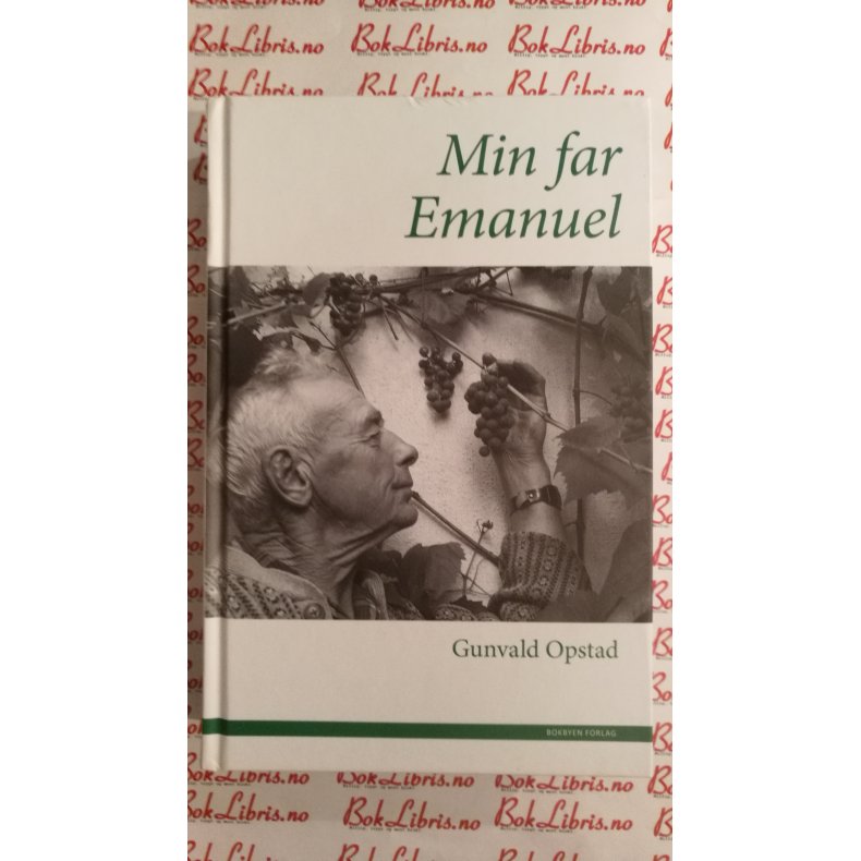 Gunvald Opstad - Min far Emanuel