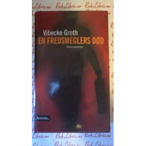Vibecke Groth - En fredsmeglers dd