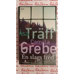 Camilla Grebe og �sa Tr�ff - En slags fred (Innbundet)