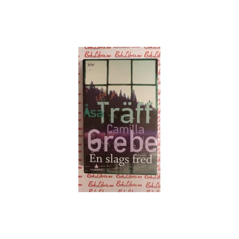 Camilla Grebe og �sa Tr�ff - En slags fred (Innbundet)