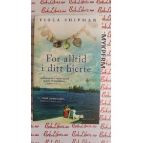 Viola Shipman - For alltid i ditt hjerte