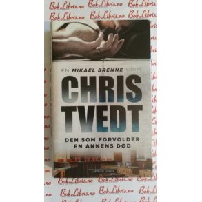 Chris Tvedt - Den som forvolder en annens dd