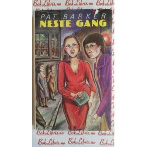 Pat Barker - Neste gang