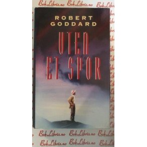Robert Goddard - Uten et spor