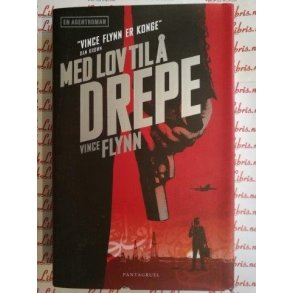 Vince Flynn - Med lov til  drepe