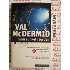 Val McDermid - Som sunket i jorden