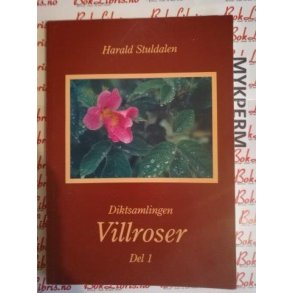 Harald Stuldalen - Diktsamlingen Villroser del 1