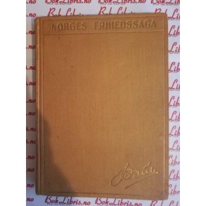 Jacob B. Bull - Norges frihedssaga