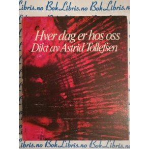 Astrid Tollefsen - Hver dag er hos oss