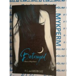 P. C. Cast and Kristin Cast - Betrayed