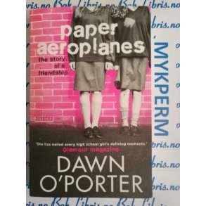 Dawn O'Porter - Paper aeroplanes