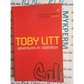 Toby Litt - Adventures in capitalism