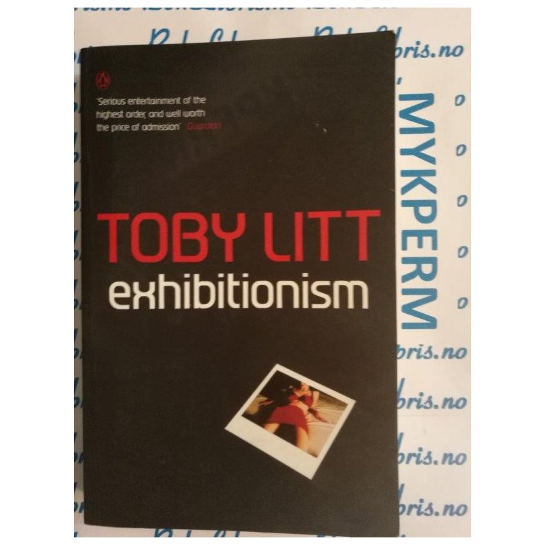 Toby Litt - Exhibitionism